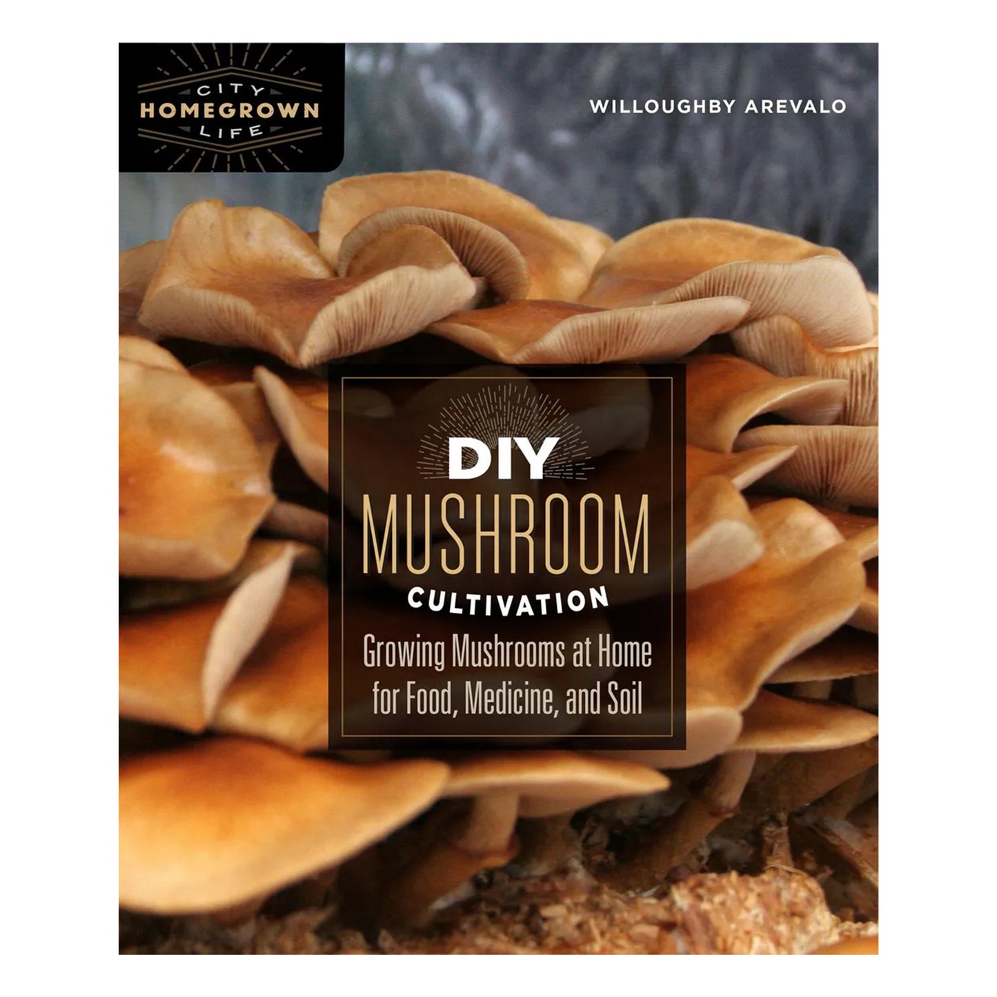 DIY Mushroom Cultivation by Willoughby Arevalo