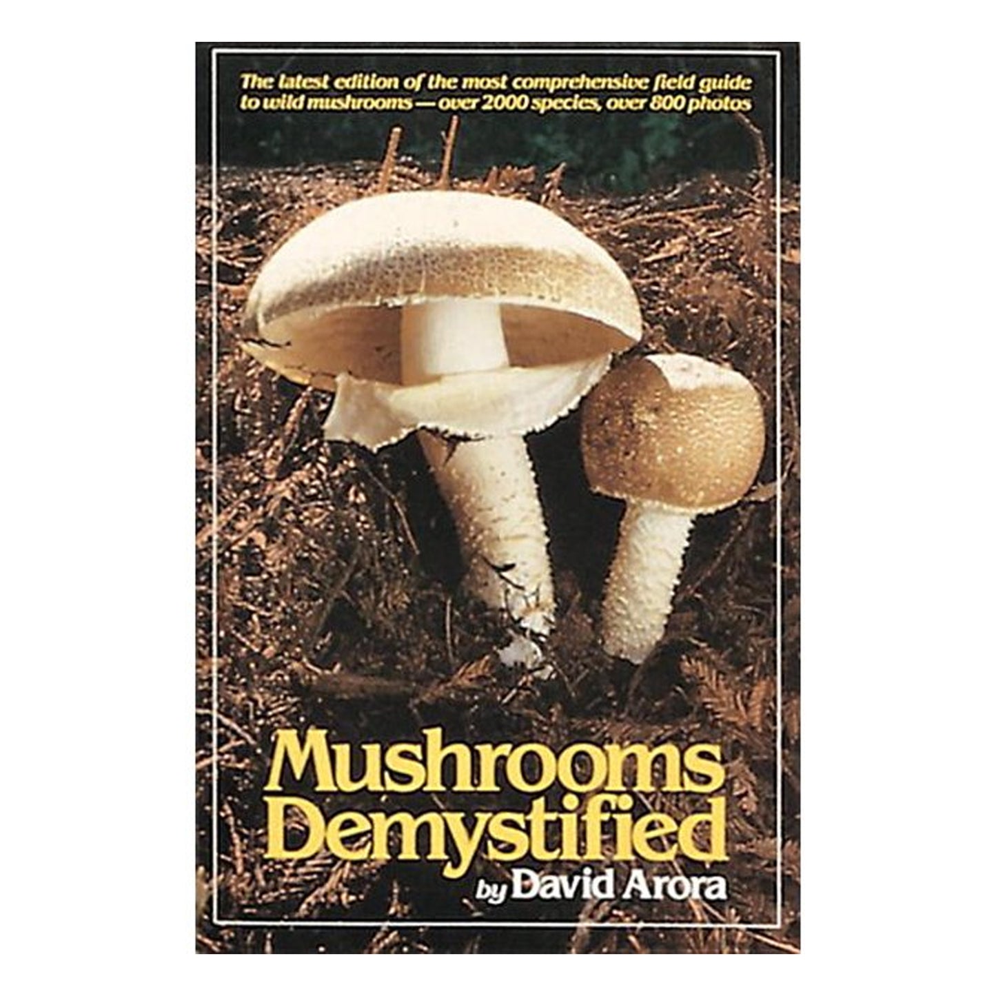 Mushrooms Demystified by David Arora