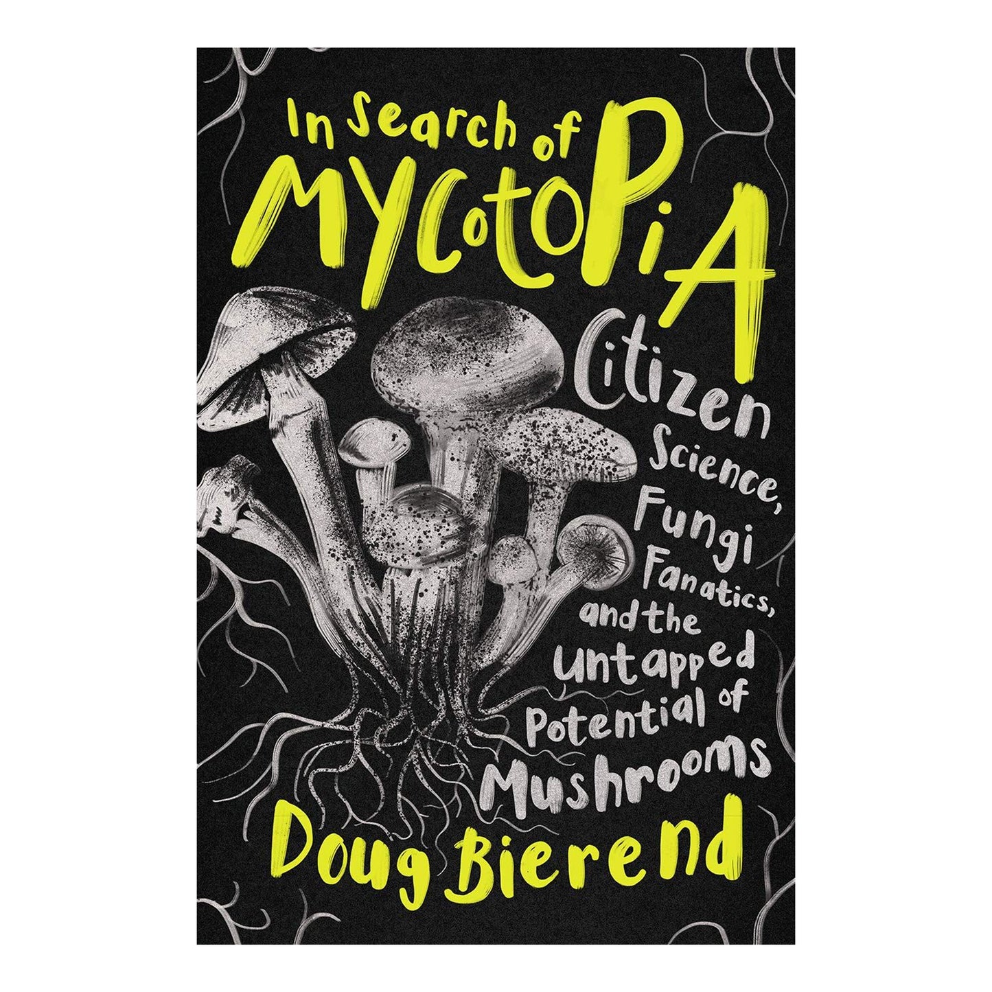 In Search of Mycotopia by Doug Bierend