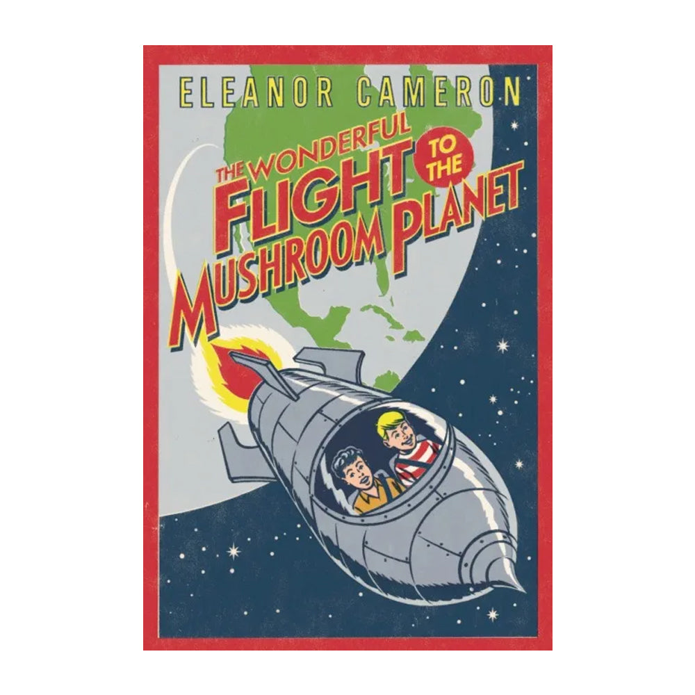 The Wonderful Flight to the Mushroom Planet by Eleanor Cameron