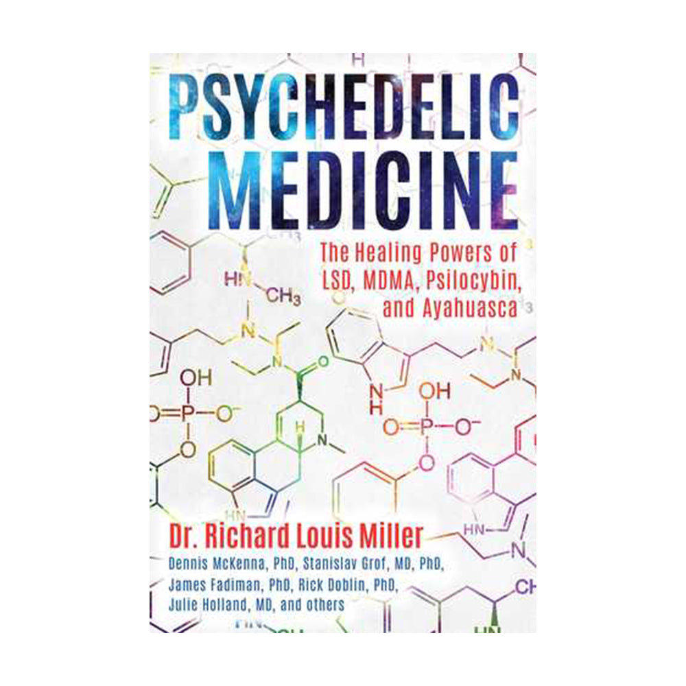 Psychedelic Medicine by Dr. Richard Louis Miller
