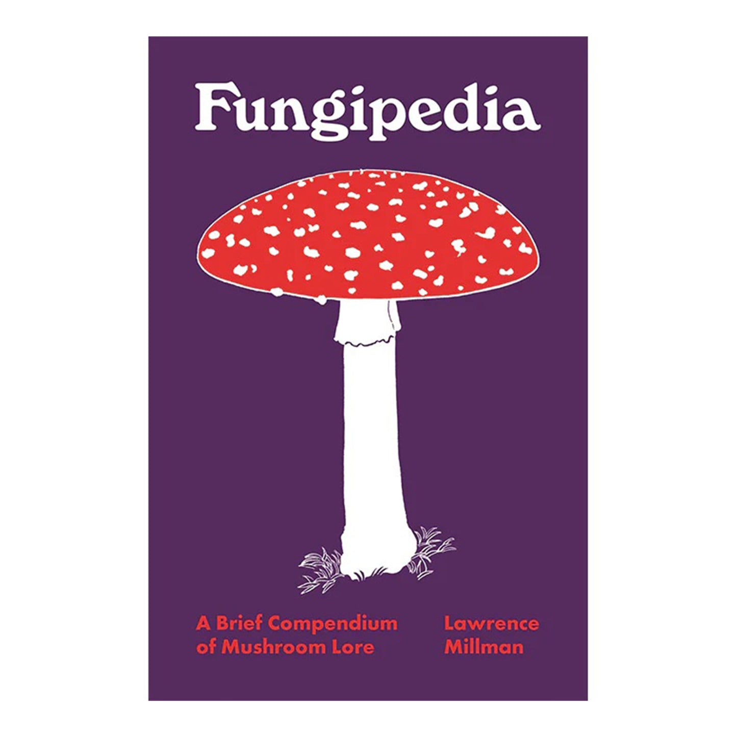 Fungipedia by Lawrence Millman