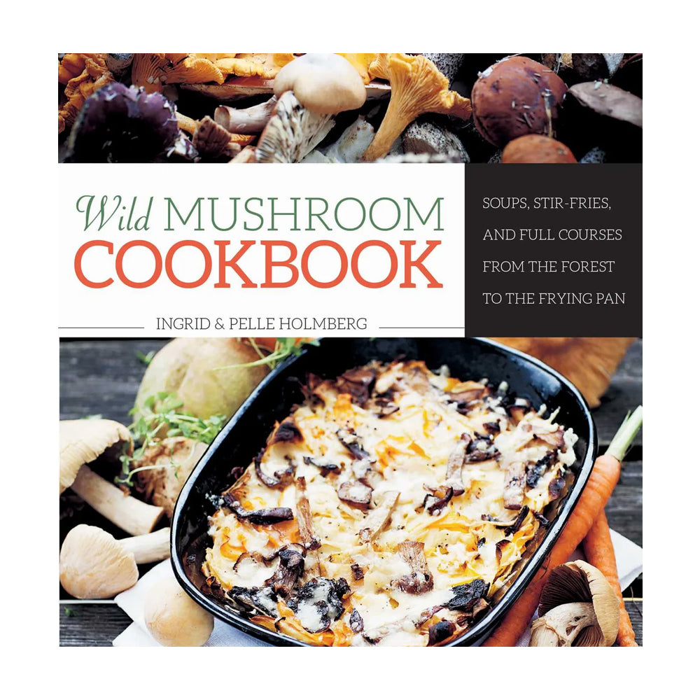 Wild Mushroom Cookbook by Ingrid & Pelle Holmberg