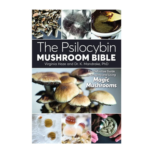 The Psilocybin Mushroom Bible by Virginia Haze and Dr. K Mandrake