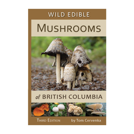 Wild Edible Mushrooms of British Columbia by Tom Cervenka